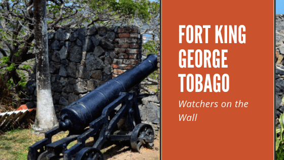 fort King George Tobago (1)
